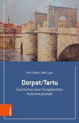 Dorpat/Tartu: Geschichte Einer Europaischen Kulturhauptstadt (en Alemán)