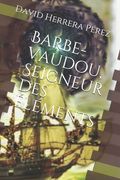 Barbe-vaudou, Seigneur des éléments (in French)