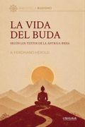 La vida del Buda. Según los textos de la Antigua India (in Español,)
