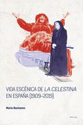 Vida Escénica de «La Celestina» En España (1909-2019) (en Inglés)