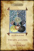 The key of Jacob Boehme, & the Confessions of Jacob Boehme: With an Introduction by Evelyn Underhill 