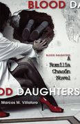 Blood Daughters: A Romilla Chacon Novel (en Inglés)