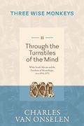 THROUGH THE TURNSTILES OF THE MIND - Volume 2/Three Wise Monkeys (en Inglés)