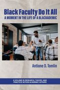 Black Faculty Do It All: A Moment in the Life of a Blackademic (en Inglés)