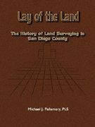 lay of the land: the history of land surveying in san diego county (en Inglés)
