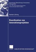 Koordination von Innovationsprojekten (Forschungs-/Entwicklungs-/Innovations-Management) (German Edition)