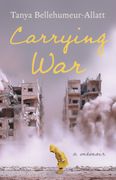Carrying War. A Memoir