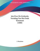 Iets Over De Grieksche Vertaling Van Het Oude Testament (1888)