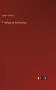 A History of the Gipsies 
