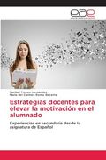 Estrategias Docentes Para Elevar la Motivación en el Alumnado (in Spanish)