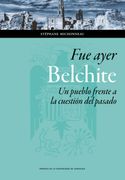 Fue Ayer. Belchite: Un Pueblo Frente a la Cuestión del Pasado (Ciencias Sociales)