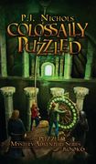 Colossally Puzzled (The Puzzled Mystery Adventure Series: Book 6) (en Inglés)