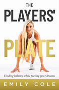 The Players' Plate: An Unorthodox Guide to Sports Nutrition (en Inglés)