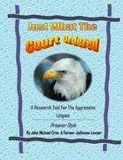 Just What The Court Ordered: A Research Tool For The Aggressive Litigant, Prisoner Style (en Inglés)