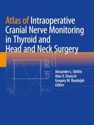Atlas of Intraoperative Cranial Nerve Monitoring in Thyroid and Head and Neck Surgery (en Inglés)