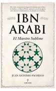 Ibn Arabí. El Maestro Sublime (al  Ándalus)