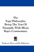 the yoga philosophy: being the text of patanjali, with bhoja raja's commentary (en Inglés)
