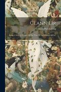 Clann Lír: Being a Modern Version of the "Fate of the Children of Lir"