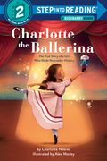 Charlotte the Ballerina: The True Story of a Girl Who Made Nutcracker History (en Inglés)