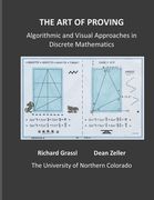 The Art of Proving: Algorithmic and Visual Approaches in Discrete Mathematics (en Inglés)