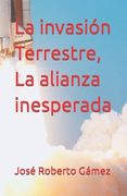 La invasión Terrestre, La alianza inesperada (in Spanish)