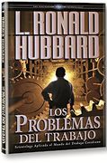 Los Problemas del Trabajo: Scientology Aplicada al Mundo del Trabajo Cotidiano