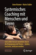 Systemisches Coaching mit Menschen und Tieren: Sich Selbst Besser Verstehen Durch die Begegnung mit Tieren – Heilen, Wachsen, Wirksam Werden (en Alemán)