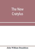 The new Cratylus; or, Contributions towards a more accurate knowledge of the Greek language (en Inglés)