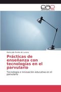 Prácticas de enseñanza con tecnologías en el parvulario (in Spanish)