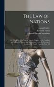 The Law of Nations: Or, Principles of the Law of Nature, Applied to the Conduct and Affairs of Nations and Sovereigns. From the French of (en Inglés)