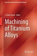 Machining of Titanium Alloys (Materials Forming, Machining and Tribology) (en Inglés)