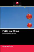 Feito na China: Instantâneos 2016-2020 (en Portugués)