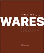 Shamsul Wares. An Architecture of Elemental Modernism