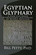 Egyptian Glyphary: Hieroglyphic Dictionary and Sign List (en Inglés)
