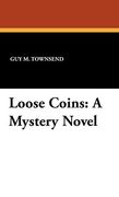 loose coins: a mystery novel (en Inglés)
