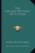 the life and writings of st. peter (en Inglés)