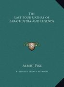the last four gathas of zarathustra and legends (en Inglés)