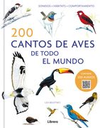 200 Cantos de Aves de Todo el Mundo: Sonidos, Hábitats, Comportamiento
