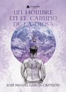 Un Hombre en el Camino de la Diosa (in Spanish)