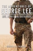 The Adventures of George Lee: Love, Loyalty and Brotherhood (en Inglés)