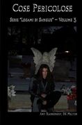 Cose Pericolose (Legami di Sangue - Volume 3) (en Italiano)