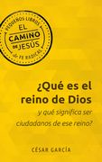 ¿Qué Es El Reino de Dios Y Qué Significa Ser Ciudadanos de Ese Reino?