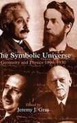 The Symbolic Universe: Geometry and Physics 1890-1930