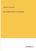De La Démocratie En Amérique (en Francés)