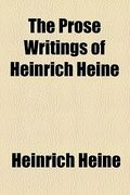 the prose writings of heinrich heine (en Inglés)