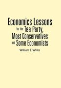 economics lessons for the tea party, most conservatives and some economists (en Inglés)