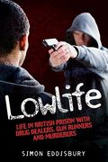 Lowlife: Life in British Prison with Drug Dealers, Gun Runners and Murderers (en Inglés)