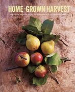 Home-Grown Harvest: Delicious Ways to Enjoy Your Seasonal Fruit and Vegetables (libro en Inglés)