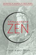 Appalachian Zen: Journeys in Search of True Home, From the American Heartland to the Buddha Dharma (en Inglés)