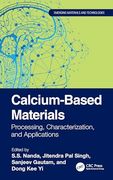 Calcium-Based Materials: Processing, Characterization, and Applications (Emerging Materials and Technologies) (en Inglés)